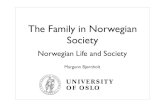 The Family in Norwegian Society - Forsiden - … family...The Family in Norwegian Society Margunn Bjørnholt The family - what family? • The nuclear family • Parenting as the main