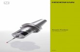 Touch Probes - Heidenhain · 2 Touch probes for machine tools Touch probes from HEIDENHAIN were conceived for use on machine tools—in particular milling machines and machining