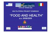 MULTILATERAL PROJECT COMENIUS “FOOD AND HEALTHFOOD … · MULTILATERAL PROJECT COMENIUS “FOOD AND HEALTHFOOD ... OBJECTIVES OF COMENIUS PROJECTOBJECTIVES OF COMENIUS ... The Questionnaire
