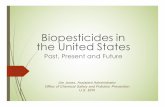 Biopesticides in the United States - Biological Products ... · Biopesticides in the United States Past, ... multi -national companies are acquiring smaller ... international biopesticides