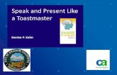 Speak and Present Like a Toastmaster - Confex · Summary 18 thC. 19 C. 20 C. 21st C. AGRICULTURAL AGE (farmers) INDUSTRIAL AGE (factory workers