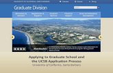 Applying to Graduate School and the UCSB Application Process · Applying to Graduate School and the UCSB Application Process University of ... • Rigorous coursework, higher expectations