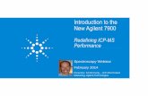 Introduction to the New Agilent 7900 - alfresco.ubm …alfresco.ubm-us.net/alfresco_images/pharma/2014/08/20/56af86da-f0...Introduction to the New Agilent 7900 Redefining ICP-MS Performance