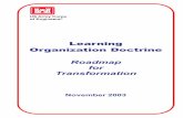 Roadmap for Transformation - Air University Learning Organization Doctrine 2 Definition of Learning Organization A learning organization systematically learns from its experience of
