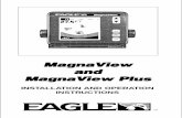 MagnaView Owner's Manual - eaglenav.com INSTALLATION - Bracket You can install the MagnaView on the top of a dash or from an overhead with the supplied bracket. It can also be installed