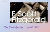 The Great Gatsby - Home - Liceo Manara · The Great Gatsby author: Francis Scott Fitzgerald type of work: novel genre: “modernist” novel, Jazz Age novel and novel of manners time