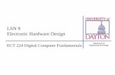 LSN 9 Electronic Hardware Design - University of Daytonacademic.udayton.edu/scottschneider/courses/ECT224/Course Notes... · LSN 9 –Electronic Hardware Design ... –Ceramic •Monolithic