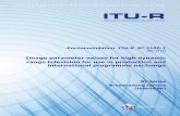 Recommendation ITU-R BT.2100-1 - ITU: Committed to ...!PDF... · range television for use in production and ... The regulatory and policy functions of the Radiocommunication Sector
