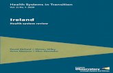 Health Systems in Transition - Ireland - WHO/Europe · Vol. 11 No. 4 2009 David McDaid • Miriam Wiley Anna Maresso • Elias Mossialos Health Systems in Transition Ireland Health