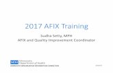 2017 AFIX Training Sudha Setty, MPH AFIX and Quality ... and Quality Improvement Coordinator MINNESOTA IMMUNIZATION INFORMATION CONNECTION 4/5/2017 Presenter Credentials Sudha Setty,