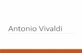 Antonio Vivaldi - jfannon.weebly.com · Antonio Vivaldi was born and lived in Italy from 1678-1741. He was a Baroque style composer ... Four Seasons), four violin concertos, depicting