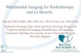 Multimodal Imaging for Radiotherapy and its Benefit. Gregoire Presentation.pdf · Multimodal Imaging for Radiotherapy and its Benefit. Vincent GREGOIRE, MD, PhD, hon. FRCR (UK), hon.