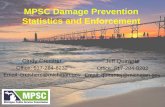 MPSC Damage Prevention Statistics and Enforcement · MPSC Damage Prevention Statistics and Enforcement • Public Act 174 of 2013 (PA 174) – Updates & Highlights • Damage Prevention