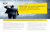 MiFID II and PRIIPs Count down for asset managers II and PRIIPs Count down for asset managers August 2017 Executive summary On 10 July 2017, the European Securities and Markets Authority