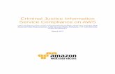 Criminal Justice Information Service Compliance … Justice Information Service Compliance on AWS (This document is part of the CJIS Workbook package, which also includes CJIS Security