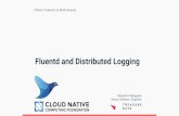 fluentd and distributed logging at kubecon - Sched · Fluentd and Distributed Logging Masahiro Nakagawa Senior Software Engineer CNCon / KubeCon at North America