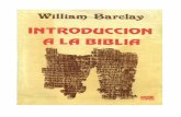 William Barclay - Teologia Relevante · 3 William Barclay INTRODUCCION A LA BIBLIA EDICION CONJUNTA DE: CASA UNIDA DE PUBLICACIONES, S.A. Aportado Postal 97 Bis 06000 México, D.
