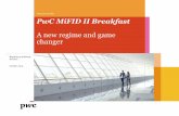 PwC MiFID II Breakfast · PwC October 2014 MiFID II – What has changed? Section 1 PwC MiFID II Breakfast • A new regime and game changer 1