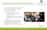 Healthy Mobile Food Vending Legislation - Plan4Health · Healthy Mobile Food Vending Legislation ... • Develop buy-in and strong partnerships ... Sufficient staff knowledge, ...