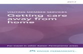 Kaiser Permanente: Getting care away from home · Getting care away from home. 2017. Getting care in Kaiser Permanente service areas. This brochure will help you get a wide range