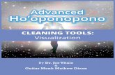 Advanced Ho’oponopono Visualization · CLEANING TOOLS: Visualization By Dr. Joe Vitale Guitar Monk Mathew Dixon Advanced Ho’oponopono