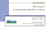Montana’s Community Health Centers · Montana’s Community Health Centers Helena, Montana March 31, 2006 Mary Beth Frideres Montana Primary Care Association 406-442-2750. ... Lincoln