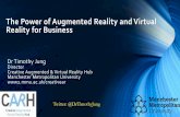 The Power of Augmented Reality and Virtual Reality for ...€¦ · The Power of Augmented Reality and Virtual Reality for Business ... AUGMENTED REALITY VIRTUAL REALITY ... •Integrating