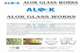 ALOK GLASS WORKSalokglass.com/wp-content/businessprofile.pdf · About Alok Glass Works Alok Glass Works to be precise is one of the gems of a group of 8 9 industries that are producing