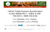 138 kV Cable System Qualification to IEC 60840-2011 / … · 138 kV Cable System Qualification to IEC 60840-2011 ... Order Test Type Std. Test for 138 kV 1 Bend Test IEC ... differentiate