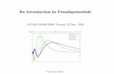 An Introduction to Pseudopotentials - University of …jry20/gipaw/tutorial_pp.pdf ·  · 2009-09-24An Introduction to Pseudopotentials ... Fourier transform for Appelbaum-Hamann