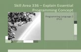 Skill Area 336 Explain Essential Programming Conceptbasilissachin.pbworks.com/w/file/fetch/69508937/336.1... ·  · 2018-03-10Skill Area 336 – Explain Essential Programming Concept