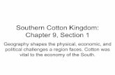 Chapter 9, Section 1 Southern Cotton Kingdomcmissbursleyteach.weebly.com/.../2/2/5/0/22501596/us_history_9.1.pdf · Southern Cotton Kingdom: Chapter 9, Section 1 Geography shapes