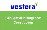 GeoSpatial Intelligence: Construction - Vesteravestera.com.my/wp-content/uploads/2016/04/Vestera-Construction... · Geospatial Data - Unrealized Potential The Challenge: surveys,