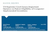 US Supreme Court Issues Important Opinion on Patent ... · US Supreme Court Issues Important Opinion on Patent Eligibility of Computer-Implemented Inventions Mayer Brown is a global