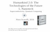 Humankind 2.0: The Technologies of the Future 5. Nanotechscaruffi.com/singular/ppt/nanotech.pdf · Humankind 2.0: The Technologies of the Future 5. Nanotech Superconductivity, Quantum