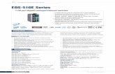 EDS-510E Series - Moxa · EDS-510E Series The EDS-510E Gigabit managed Ethernet switch is designed to meet ... Redundancy Protocols: STP, RSTP, MSTP, Turbo Ring v1/v2, Turbo Chain,
