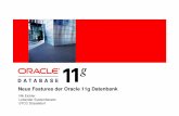 Neue Features der Oracle 11g Datenbank - Home: DOAG e.V. NRW... · capture of diagnostic data upon first failure, READ ONLY table, ... SELECT * FROM v$asm_disk_iostat; ... Composite