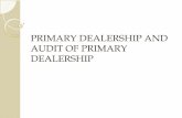 PRIMARY DEALERSHIP AND AUDIT OF PRIMARY DEALERSHIPiiabombaychapter.com/resources/Audit of Primary... ·  · 2016-09-21undertake any activity regulated by SEBI. Join Primary Dealers