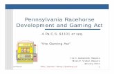 Pennsylvania Racehorse Development and Gaming Actklehr.com/C7756B/assets/files/lawarticles/gubernick2.pdf · Development and Gaming Act ... n Creation of the Pennsylvania Gaming Control