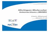 Michigan Molecular Interactions (MiMI) Molecular Interactions (MiMI) Users Manual This work is supported by the National Center for Integrative Biomedical Informatics through NIH Grant
