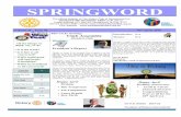 SPRINGWORD 2/3 Antiques & Collectables Fair – Winmalee High School Jun 04 Meeting - TBA Jun 25 Changeover Dinner – Springwood Golf Club Dates for Your Diary... MEMBERS OF THE BOARD
