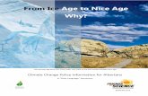 From Ice Age to Nice Age Why? - Friends of Science · From Ice Age to Nice Age . Why? ... presentation and power point are here: ... ever face our planet, our society and our economy.