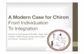 From Individuation To Integration - The Faculty of ... · A Modern Case for Chiron From Individuation To Integration!! Faculty of Astrological Studies, Open Day ! Theme: “What Planet