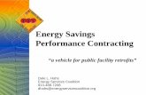 Energy Savings Performance Contracting - NASEO Savings Performance Contracting “a vehicle for public facility retrofits” Dale L. Hahs Energy Services Coalition 913-488-7208 dhahs@
