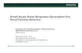 Small-Scale Solar-Biopower Generation For Rural Central ...edited... · Small-Scale Solar-Biopower Generation For ... Disadvantages Sun does not shine ... Small-Scale Solar-Biopower