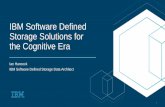 IBM Software Defined Storage Solutions for the Cognitive Era · management reduces costs ... Analytics DevOps On / Off premises – Hybrid Cloud Optimized Data ... for the Cognitive