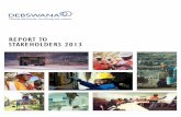 REPORT TO STAKEHOLDERS 2013 - Debswana Report 2013.pdf · DEBSWANA - REPORT TO STAKEHOLDERS 2013 1 ... The company is committed to aligning ... to the national development of Botswana.