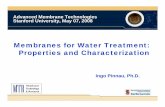 Membranes for Water Treatment: Properties and Characterization · Advanced Membrane Technologies Stanford University, May 07, 2008 Ingo Pinnau, Ph.D. Membranes for Water Treatment: