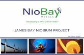 JAMES BAY NIOBIUM PROJECT - Niobay Metalsniobaymetals.com/wp/wp-content/uploads/2016/10/Niobay_Corporate... · JAMES BAY NIOBIUM PROJECT ‘’developing a most critical metal’’