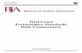 Trial Court Performance Standards With Commentary Trial Court Performance Standards With Commentary Preface This publication is intended for judges, court managers, lawyers, policymakers,